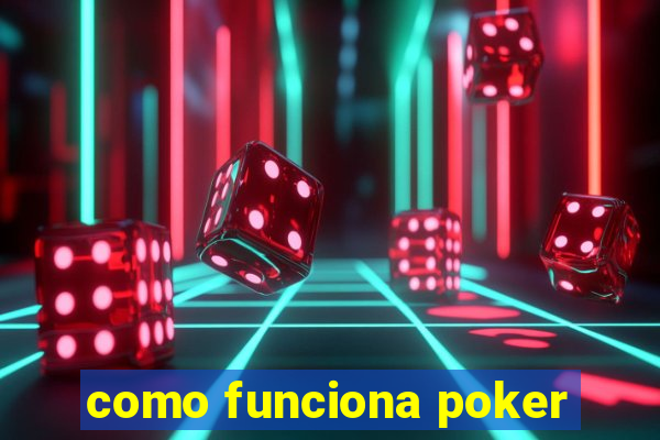 como funciona poker